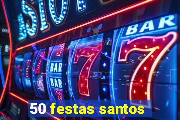 50 festas santos - sp